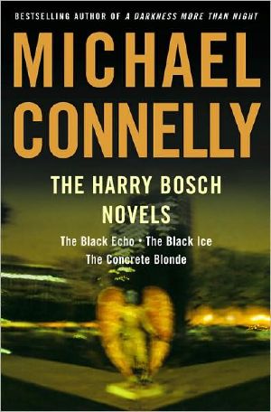 [Harry Bosch 01] • The Harry Bosch Novels · the Black Echo, the Black Ice, the ...